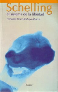 Profundo estudio sobre el sistema de la libertad en Schelling por Fernando Pérez-Borbujo